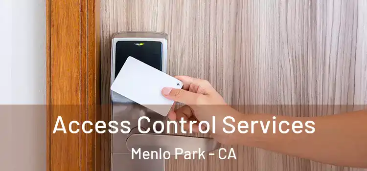Access Control Services Menlo Park - CA