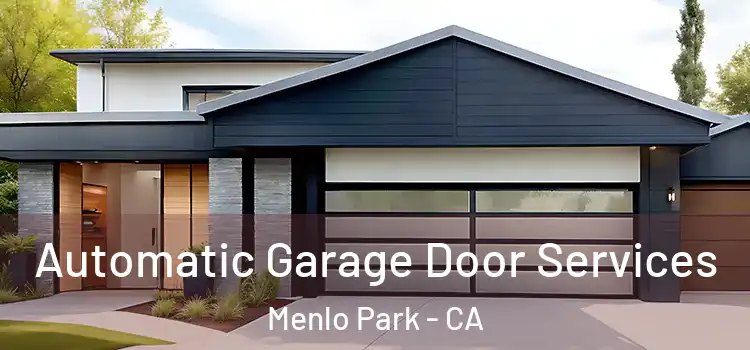  Automatic Garage Door Services Menlo Park - CA