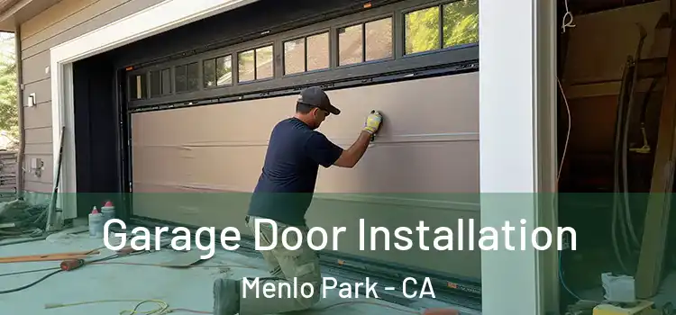  Garage Door Installation Menlo Park - CA