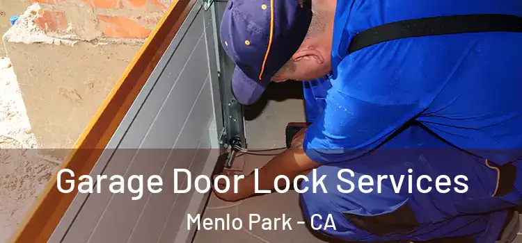 Garage Door Lock Services Menlo Park - CA