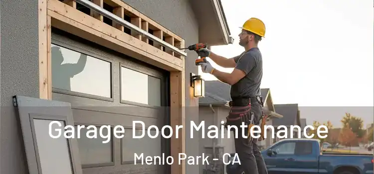  Garage Door Maintenance Menlo Park - CA
