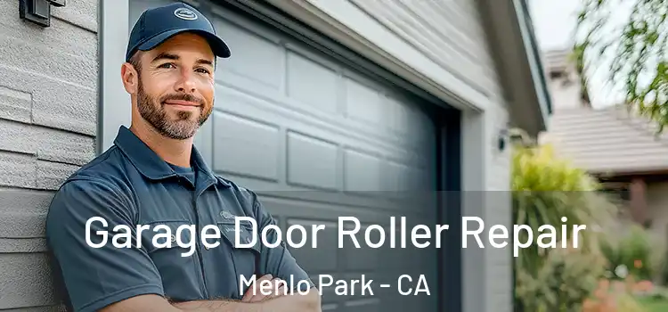  Garage Door Roller Repair Menlo Park - CA