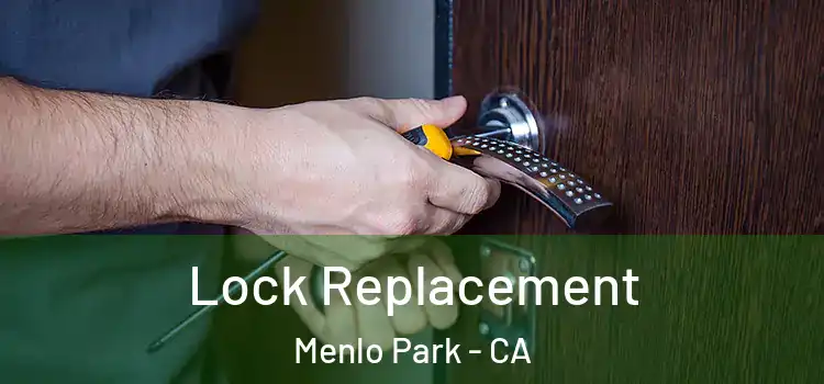 Lock Replacement Menlo Park - CA