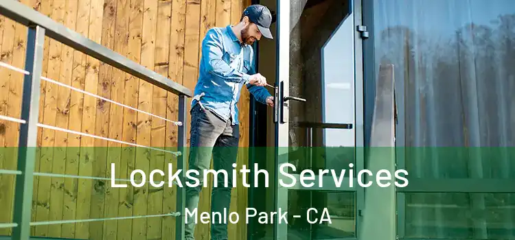 Locksmith Services Menlo Park - CA