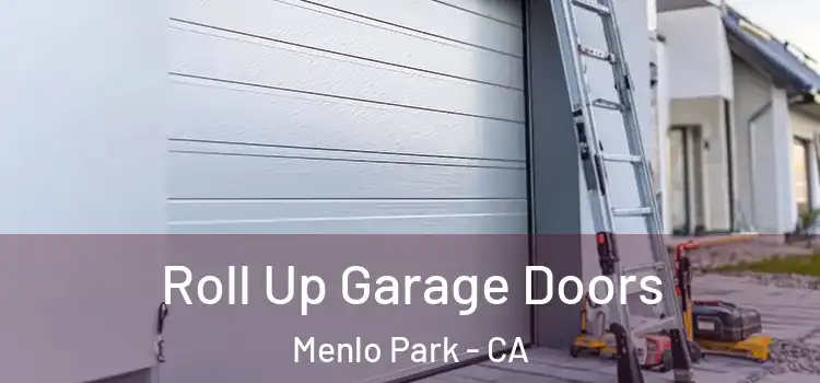  Roll Up Garage Doors Menlo Park - CA