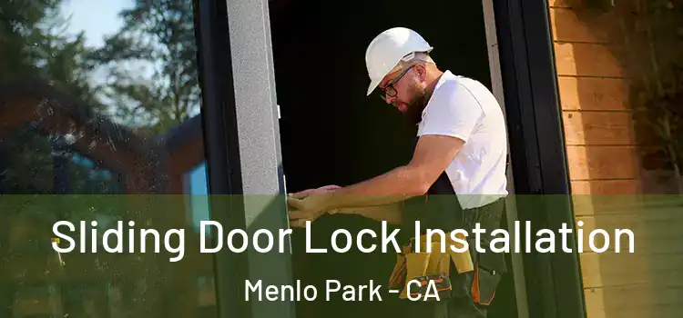  Sliding Door Lock Installation Menlo Park - CA