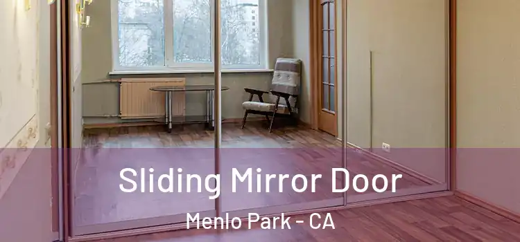  Sliding Mirror Door Menlo Park - CA