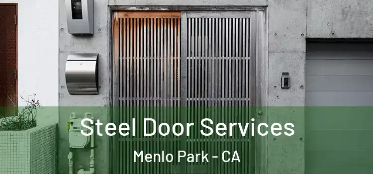 Steel Door Services Menlo Park - CA